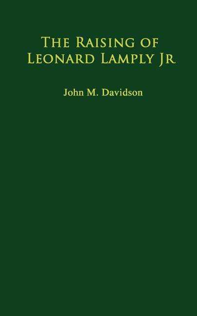 Cover for John M Davidson · The Raising of  Leonard Lamply Jr. (Paperback Book) (2014)