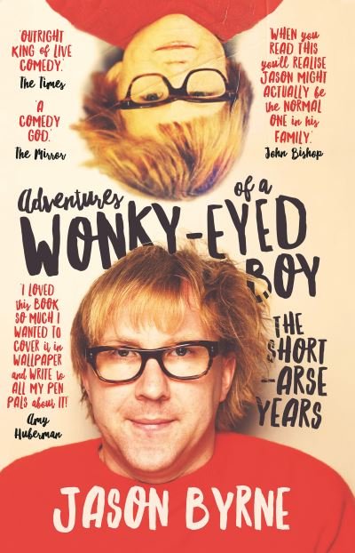 Cover for Jason Byrne · Adventures of a Wonky-Eyed Boy : The Short-Arse Years (Book) (2023)