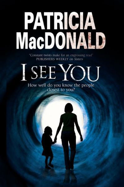 Cover for Patricia Macdonald · I See You: Assumed Identities and Psychological Suspense (Inbunden Bok) [First World Publication edition] (2014)