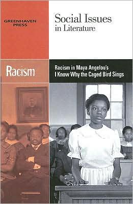 Racism in Maya Angelou's I Know Why the Caged Bird Sings - Claudia Johnson - Books - Greenhaven Press - 9780737739053 - December 25, 2007