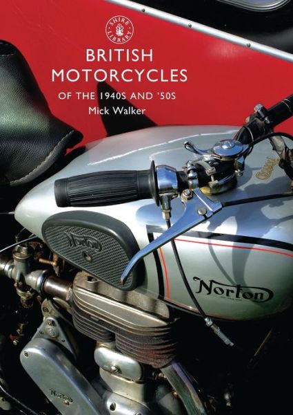 Cover for Mick Walker · British Motorcycles of the 1940s and ‘50s - Shire Library (Taschenbuch) (2010)