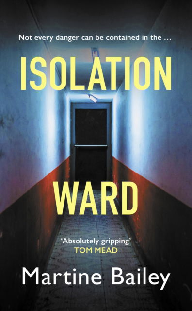 Cover for Martine Bailey · Isolation Ward: The nail-biting psychological thriller - Lorraine Quick (Paperback Bog) (2025)