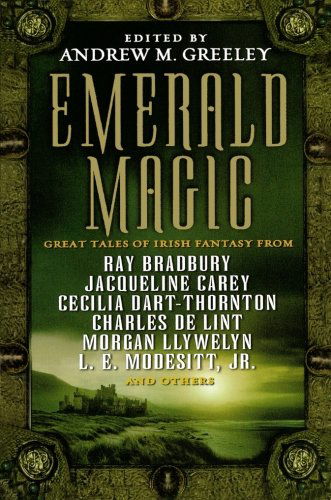 Cover for Andrew M Greeley · Emerald Magic: Great Tales of Irish Fantasy (Paperback Book) [First edition] (2005)