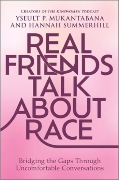 Cover for Yseult P. Mukantabana · Real Friends Talk about Race (Buch) (2023)