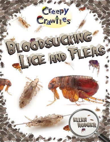 Cover for Ellen Rodger · Bloodsucking Lice and Fleas - Creepy Crawlies (Paperback Book) (2010)