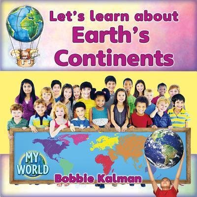 Cover for Bobbie Kalman · Let's Learn About Earth's Continents (Paperback Book) (2018)