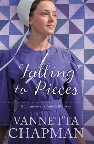 Cover for Vannetta Chapman · Falling to Pieces - A Shipshewana Amish Mystery (Paperback Book) (2018)