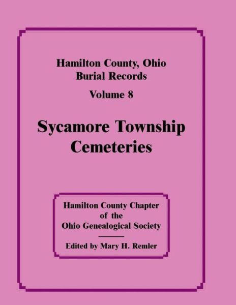 Cover for Hamilton Co Ohio Geneal Soc · Hamilton County, Ohio, Burial Records, Vol. 8: Sycamore Township Cemeteries (Paperback Book) (2013)