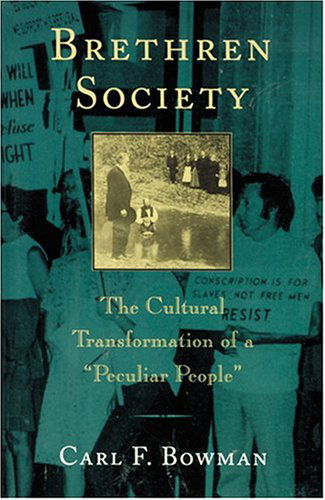 Cover for Carl F. Bowman · Brethren Society: The Cultural Transformation of a &quot;Peculiar People&quot; - Center Books in Anabaptist Studies (Paperback Book) (1995)