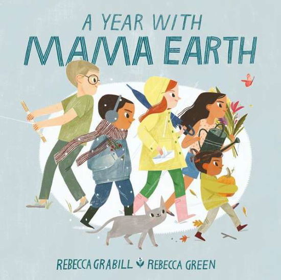 A Year with Mama Earth - Rebecca Grabill - Książki - Eerdmans Books for Young Readers - 9780802855053 - 10 września 2019