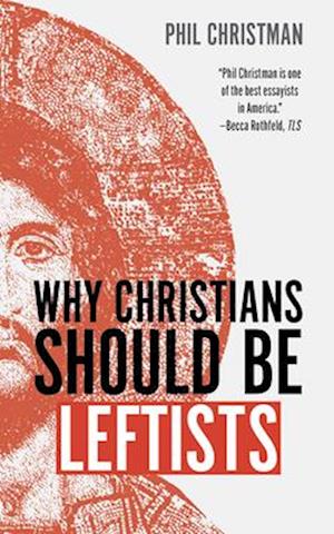Cover for Phil Christman · Why Christians Should Be Leftists (Hardcover Book) (2025)