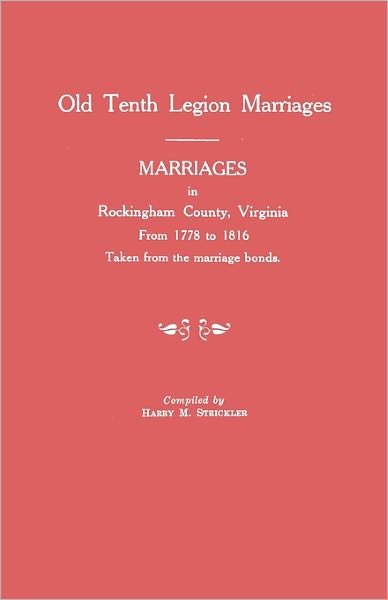 Cover for Harry M Strickler · Marriages in Rockingham County, Virginia, from 1778 to 1816. Taken from the Marriage Bonds [old Tenth Legion Marriages] (Pocketbok) (2011)
