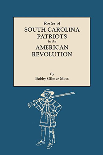 Cover for Bobby G. Moss · Roster of South Carolina Patriots in the American Revolution (Paperback Book) (2014)