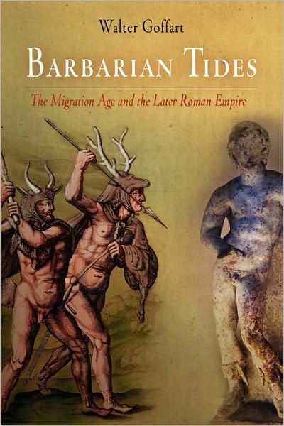 Cover for Walter Goffart · Barbarian Tides: The Migration Age and the Later Roman Empire - The Middle Ages Series (Paperback Book) (2009)