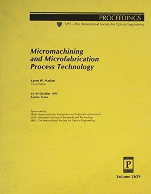 Micromachining & Microfabrication Process Techno - Markus - Books - SPIE Press - 9780819420053 - June 30, 2006