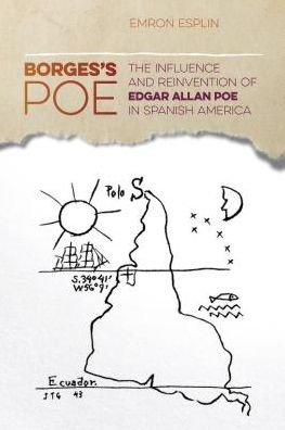 Cover for Emron Esplin · Borges's Poe: The Influence and Reinvention of Edgar Allan Poe in Spanish America - The New Southern Studies (Hardcover Book) (2016)