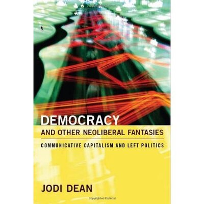 Cover for Jodi Dean · Democracy and Other Neoliberal Fantasies: Communicative Capitalism and Left Politics (Pocketbok) (2009)