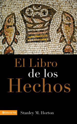 Cover for Horton, Stanley M, Th.D. · El Libro de Los Hechos (Paperback Book) [Spanish edition] (1983)