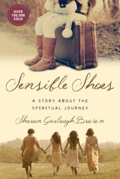Cover for Sharon Garlough Brown · Sensible Shoes – A Story about the Spiritual Journey (Paperback Book) (2013)