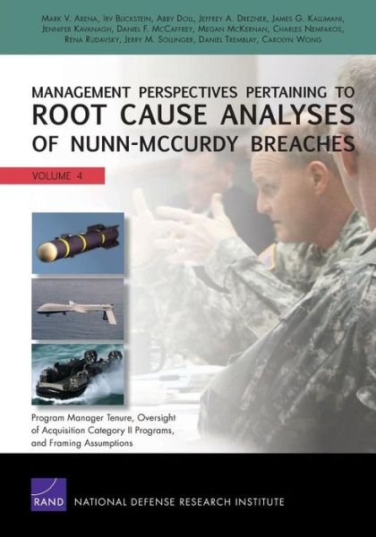 Cover for Mark V. Arena · Management Perspectives Pertaining to Root Cause Analyses of Nunn-Mccurdy Breaches: Program Manager Tenure, Oversight of Acquisition Category II Programs, and Framing Assumptions (Taschenbuch) [4th edition] (2013)