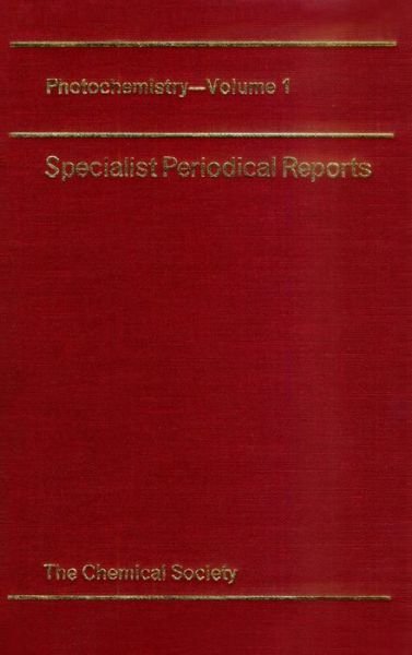 Photochemistry: Volume 1 - Specialist Periodical Reports - Royal Society of Chemistry - Bücher - Royal Society of Chemistry - 9780851860053 - 1970