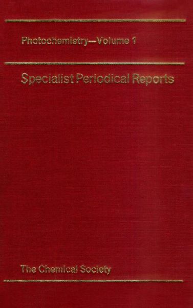 Photochemistry: Volume 1 - Specialist Periodical Reports - Royal Society of Chemistry - Libros - Royal Society of Chemistry - 9780851860053 - 1970