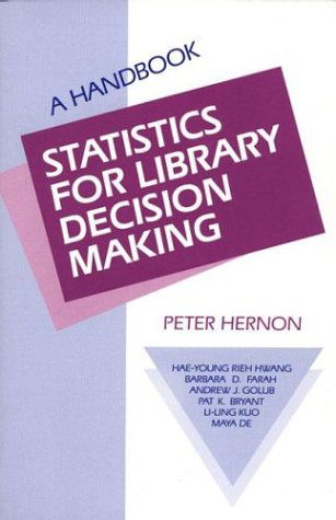 Cover for Peter Hernon · Statistics for Library Decision Making: A Handbook (Paperback Book) (1989)