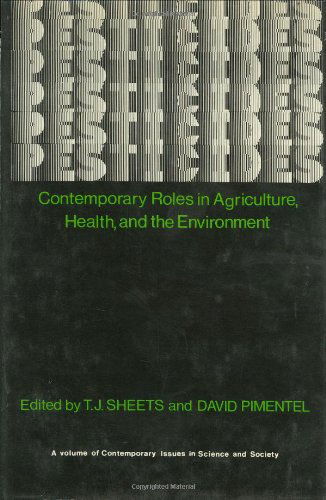 Cover for T. J. Sheets · Pesticides: Contemporary Roles in Agriculture, Health, and Environment - Contemporary Issues in Science and Society (Innbunden bok) [1979 edition] (1979)