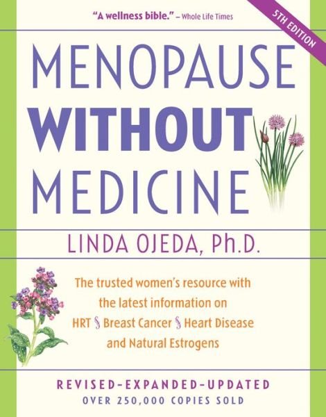 Cover for Linda Ojeda · Menopause Without Medicine: the Trusted Women's Resource with the Latest Information on Hrt, Breast Cancer, Heart Disease, and Natural Estrogens (Taschenbuch) (2003)