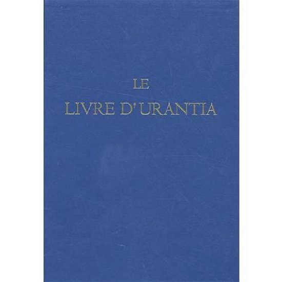 Cover for Multiple Authors · Le Livre D'urantia (Hardcover Book) [French edition] (1996)