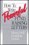 Cover for Herschell Gordon Lewis · How to Write Powerful Fund Raising Letters (Hardcover Book) (1985)