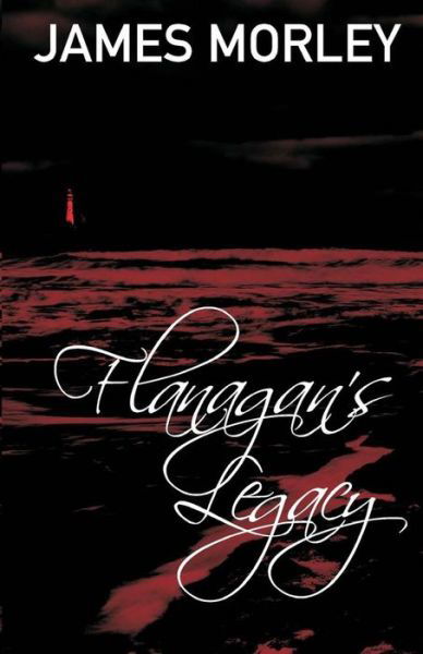 Cover for James Morley · Flanagan's Legacy (Pocketbok) (2010)