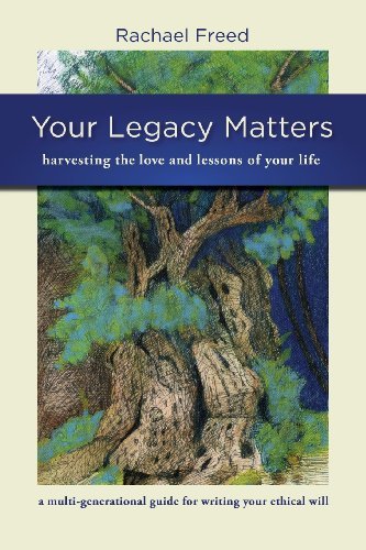 Cover for Rachael A. Freed · Your Legacy Matters: a Multi-generational Guide for Writing Your Ethical Will (Paperback Book) [1st edition] (2013)