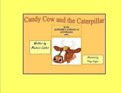 Cover for Maureen Larter · Candy Cow and the Caterpillar - Alphabet Animals of Australia (Pocketbok) (2018)