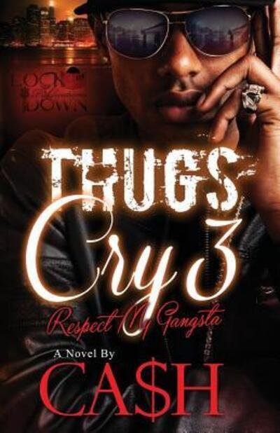 Cover for Ca$h · Thugs Cry 3 Respect my Gangsta (Paperback Bog) (2018)