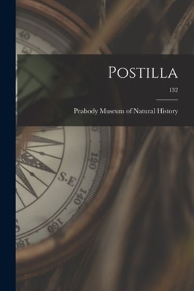 Postilla; 132 - Peabody Museum of Natural History - Livros - Hassell Street Press - 9781015113053 - 10 de setembro de 2021