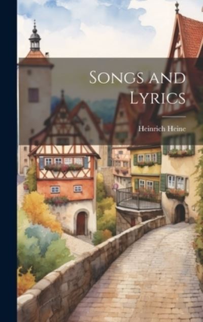 Cover for Heine Heinrich · Songs and Lyrics (Book) (2023)