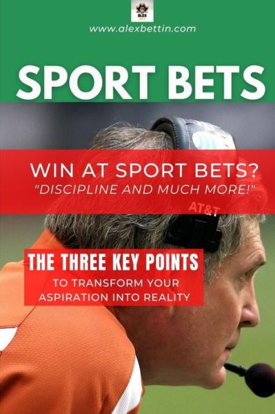 Cover for Alexbettin · SPORT BETS Win at Sport Bets-Discipline and Much more! (Taschenbuch) (2024)