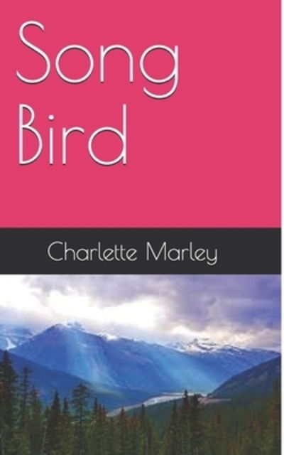 Cover for Charlette Marley · Song Bird (Paperback Book) (2019)