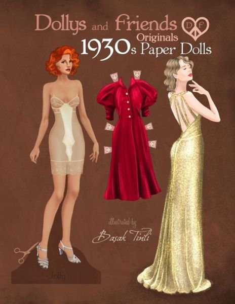 Dollys and Friends Originals 1930s Paper Dolls - Dollys and Friends - Libros - Independently Published - 9781080997053 - 16 de julio de 2019