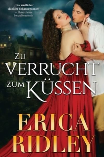 Cover for Erica Ridley · Zu verrucht zum Kussen (Pocketbok) (2021)