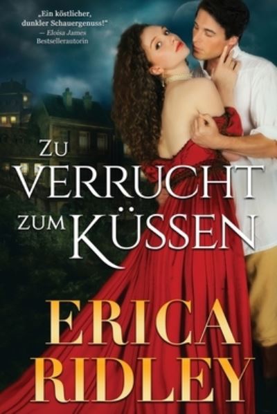 Cover for Erica Ridley · Zu verrucht zum Kussen (Taschenbuch) (2021)