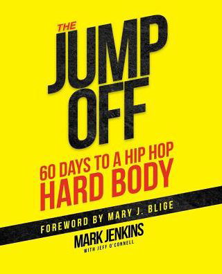 Jump Off; 60 Days To A (Hip Hop) Hard Body - Mary J Blige - Books - Independently Published - 9781090248053 - March 12, 2019