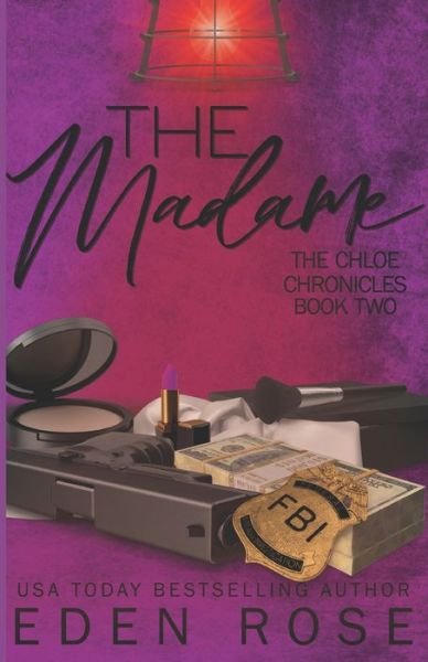 Cover for Eden Rose · The Madame: The Chloe Chronicles - Chloe Chronicles (Paperback Bog) (2019)