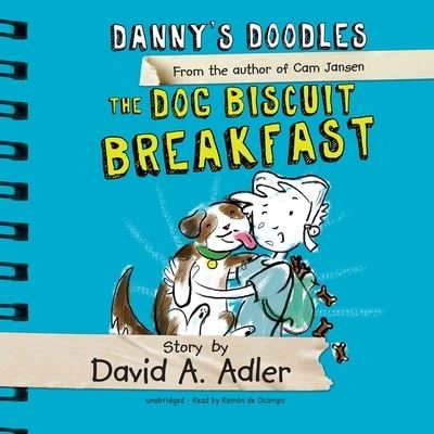 Danny's Doodles: The Dog Biscuit Breakfast - David A Adler - Music - Blackstone Publishing - 9781094154053 - November 10, 2020