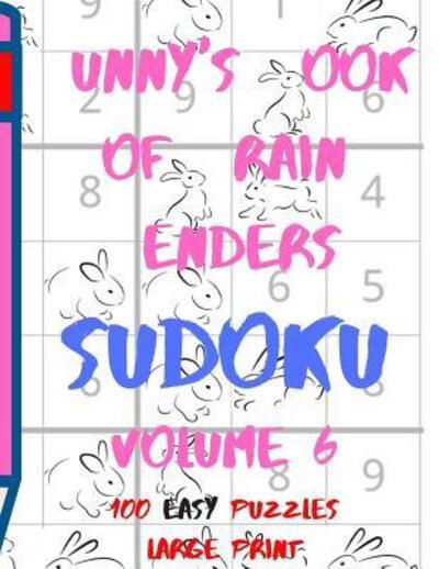 Bunnys Book of Brain Benders Volume 6 100 Easy Sudoku Puzzles Large Print - Lake Lee - Książki - Independently Published - 9781098763053 - 14 maja 2019