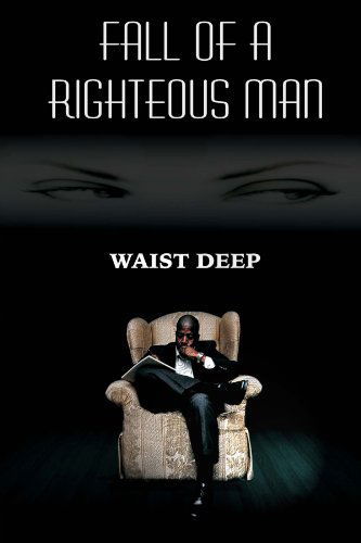 Cover for Waist Deep · Fall of a Righteous Man (Paperback Book) (2011)