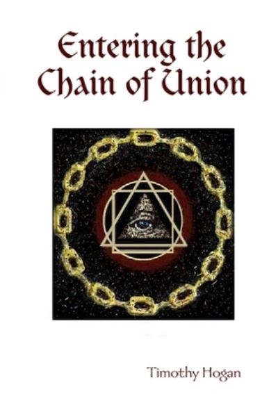 Timothy Hogan · Entering the Chain of Union (Taschenbuch) (2012)