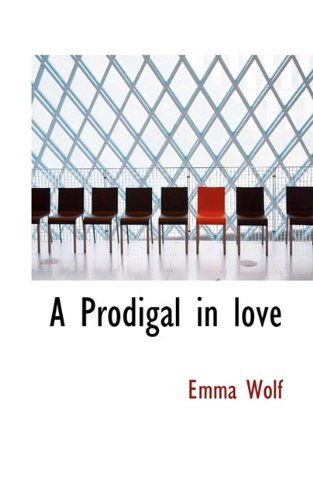 Cover for Emma Wolf · A Prodigal in Love (Paperback Book) (2009)