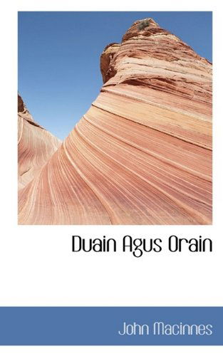 Duain Agus Orain - John MacInnes - Książki - BiblioLife - 9781115848053 - 27 października 2009